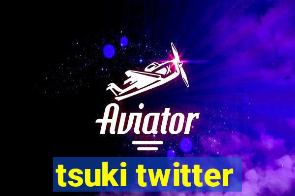 tsuki twitter